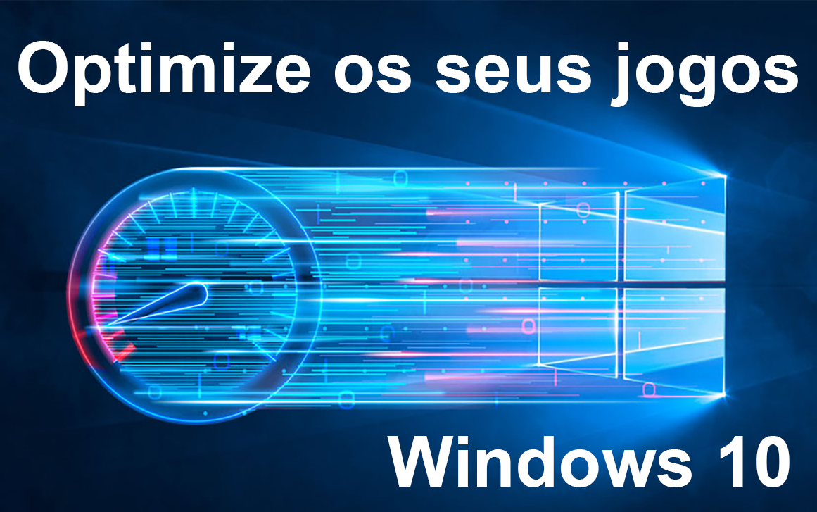 Como otimizar o Windows 10 para jogar???